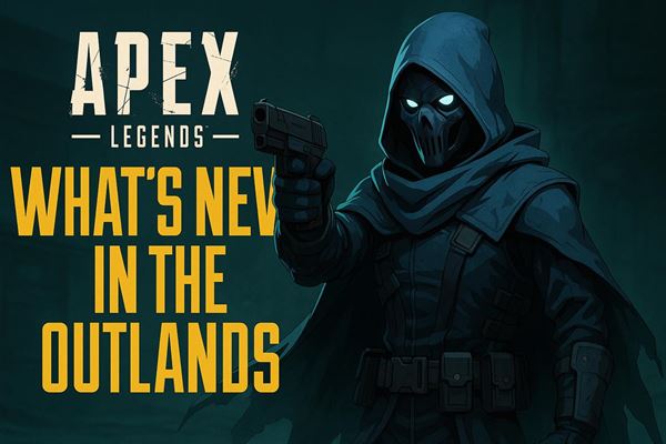 Apex legends news - what’s new in the outlands